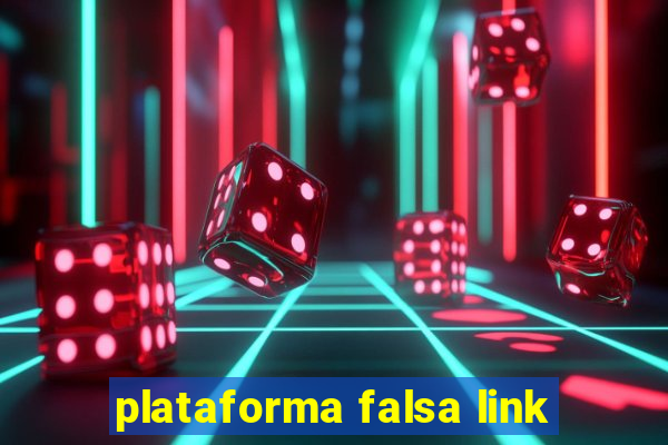 plataforma falsa link